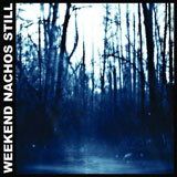  CD Cover WEEKEND NACHOS "Still"
